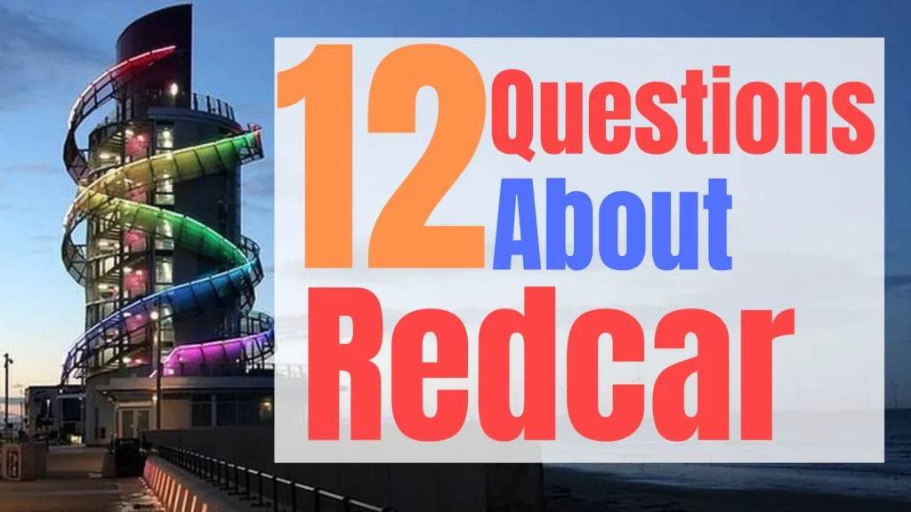 12 Questions about Redcar